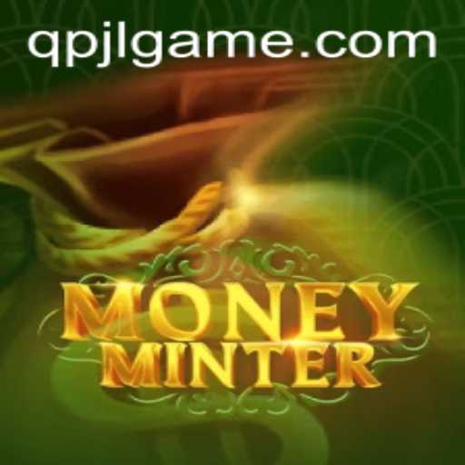 Discover the Thrilling World of MoneyMinter: Strategies and Gameplay